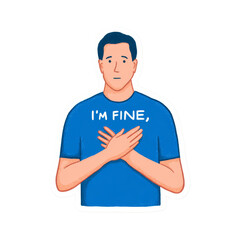 Illustration of a man saying 'I'm Fine' while showing unspoken feelings