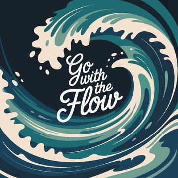 Go with the flow ocean wave illustration vector art graphic design for positive vibes and inspiration art ,Vector art