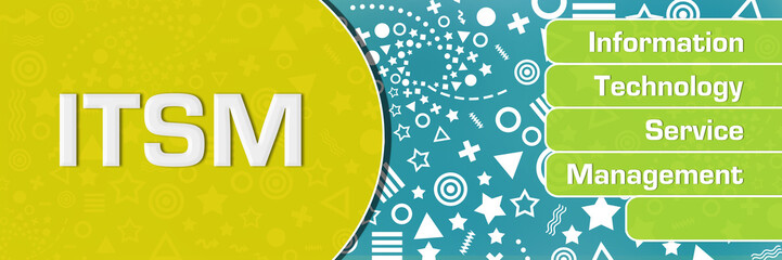 ITSM - Information Technology Service Management Turquoise Yellow Green Basic Shapes Text 