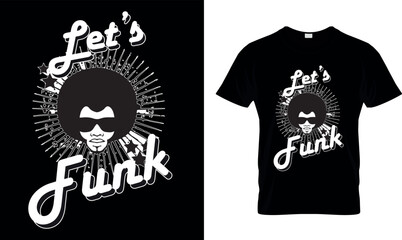 Let's funky vintage t-shirt design. Colorful and fashionable t-shirt design for men and women.