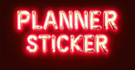 Bright neon sign displays words planner, sticker. Red glow illuminates dark background. Bold lettering creates striking visual impact.