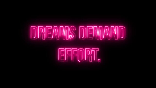 Multicolor Neon Dreams demand effort. text animation