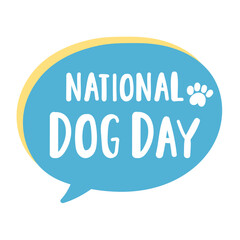 Speech bubble. National Dog Day. Hand drawn vector illustration on white background.