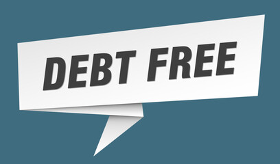 debt free banner. debt free speech bubble, label, sticker, sign template