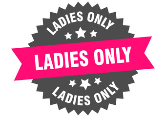 ladies only. ladies only round pink label isolated on transparent background