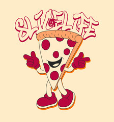 Retro Cartoon Slice Pizza Character. Vintage Motivational Poster with Slice of Life Text for T-Shirt Design or Wall Art