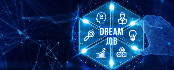 Dream job concept. Business, Technology, Internet and network concept. 3d illustration
