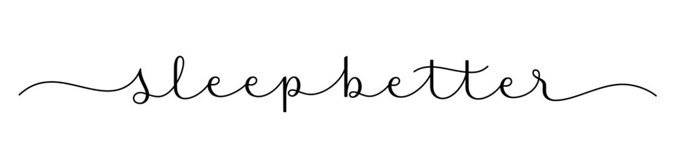 SLEEP BETTER vector brush calligraphy banner with swashes on white background