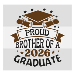 Proud Brother Of A Graduate of Svg, Proud Brother Svg, Graduation T Shirt Design, Graduation Proud Png, Proud Graduate 2026 Svg, Proud family, Class of 2026 Svg, Proud Family of Graduate.