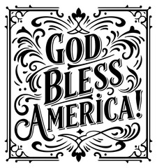 God Bless America vintage graphic design. Ornate typography design with decorative flourishes in a timeless. patriotic style.