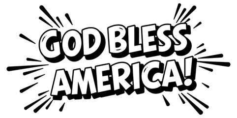 God Bless America patriotic graphic design. Simple. bold text with radiating comic book style. Patriotic graphic design -