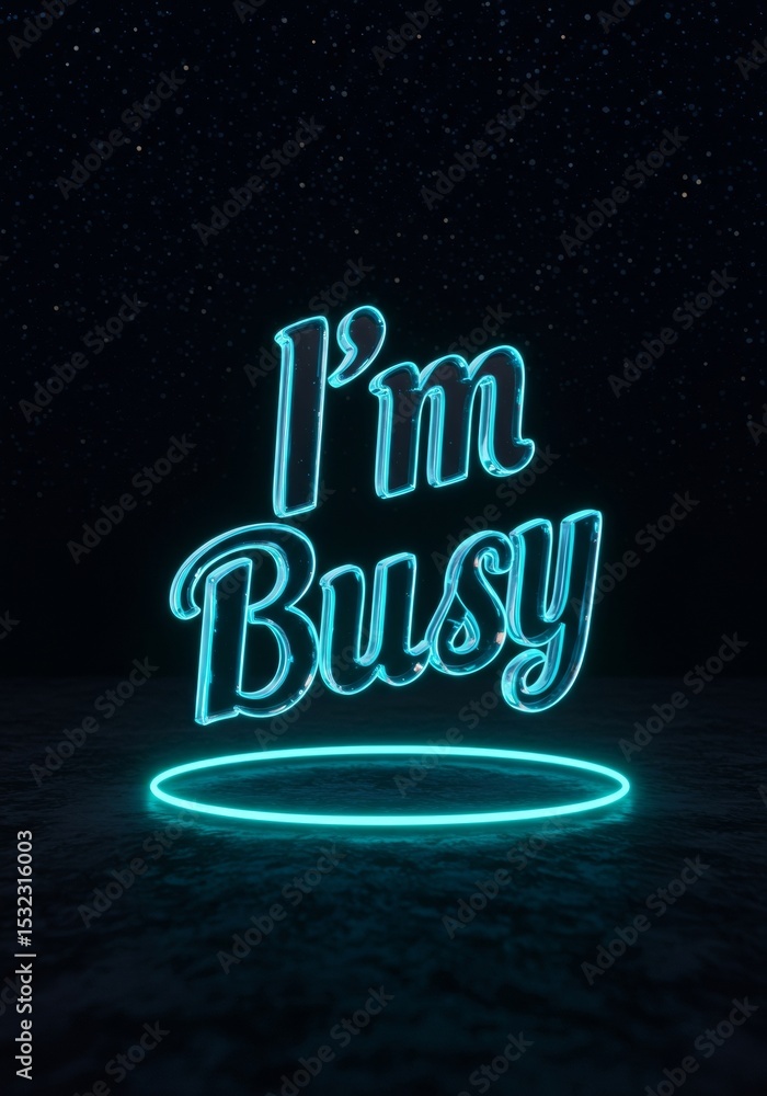 Poster neon i'm busy graphic design, displayed on dark backdrop with glowing ring. modern design element wi