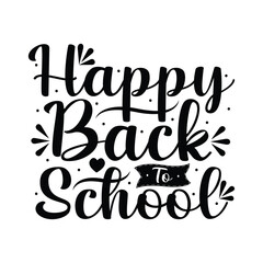 Happy Back to School Quote - Colorful Hand Lettering Typography for T-Shirts, Posters, Banners, and Print