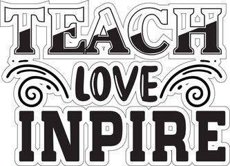 Teach Love Inspire typography T-shirt Design 