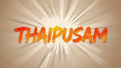 Colorful text representing the Thaipusam festival. The word 'THAIPUSAM' is prominently displayed with a burst effect in the background.