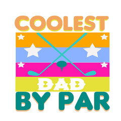 COOLEST DAD BY PAR- DAD T SHIRT DESIGN