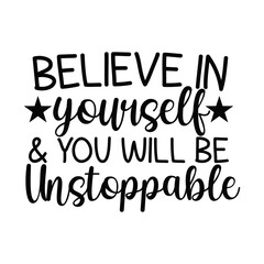 Believe in Yourself and Be Unstoppable Inspiring Growth Mindset Design