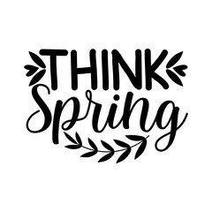 Think Spring Seasonal Typography Design for Nature and Bloom Decor