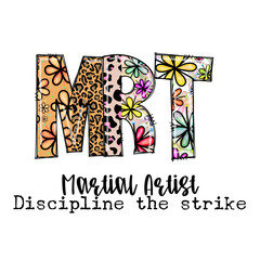 MRT Martial Artist Discipline the Strike Graphic Design with Flowers and Animal Prints