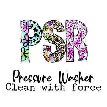 PSR Pressure Washer Clean with Force Colorful Design Graphic