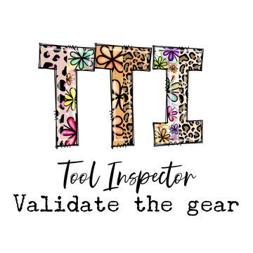 TTI Tool Inspector Validate the Gear Design with Floral and Leopard Prints
