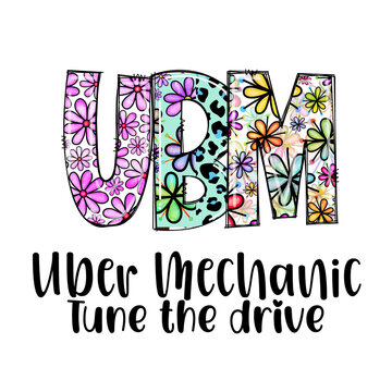 UBM Uber Mechanic Tune the Drive Floral Design
