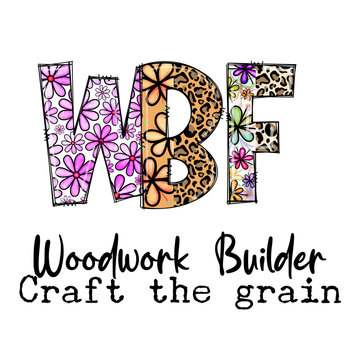 WBF Woodwork Builder Craft the Grain Design with Flowers and Leopard Print