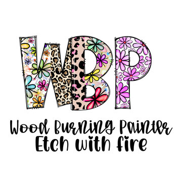 Wood Burning Painter Etch with Fire Design Graphic