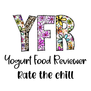 YFR Yogurt Food Reviewer Rate the Chill - Fun Design