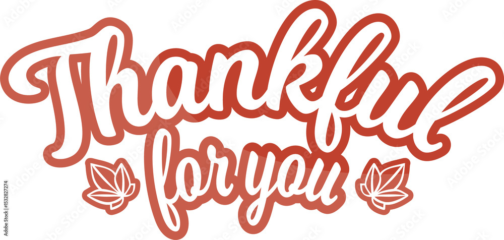 Poster flat design cursive text reading thankful for you is floating on transparent layer with leaf icons