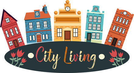 Five buildings are floating above oval, tulips, City Living text in flat design on clear background