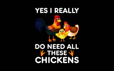 Funny Farmer Yes I Really Do Need All These Chickens t-shirt quotes svg design