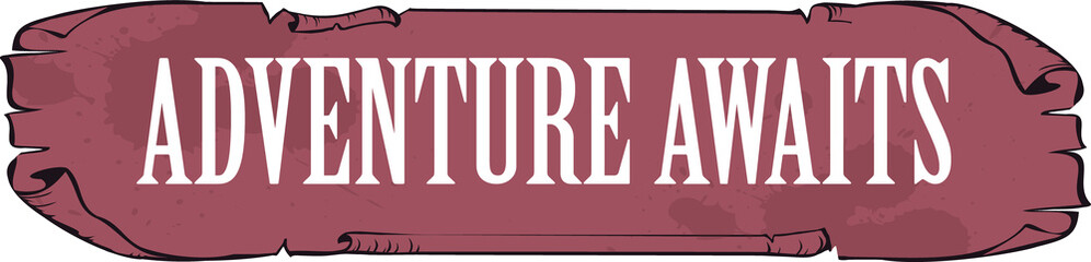 Flat design maroon signboard is showing white ADVENTURE AWAITS text, transparent background