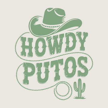 howdy Putos. girls graphic design. Graphic design print t-shirts fashion, illustration, vector, posters and other. Cowgirl club squad howdy. "Howdy" and "Wild West Arizona." Perfect for t-shirts,
