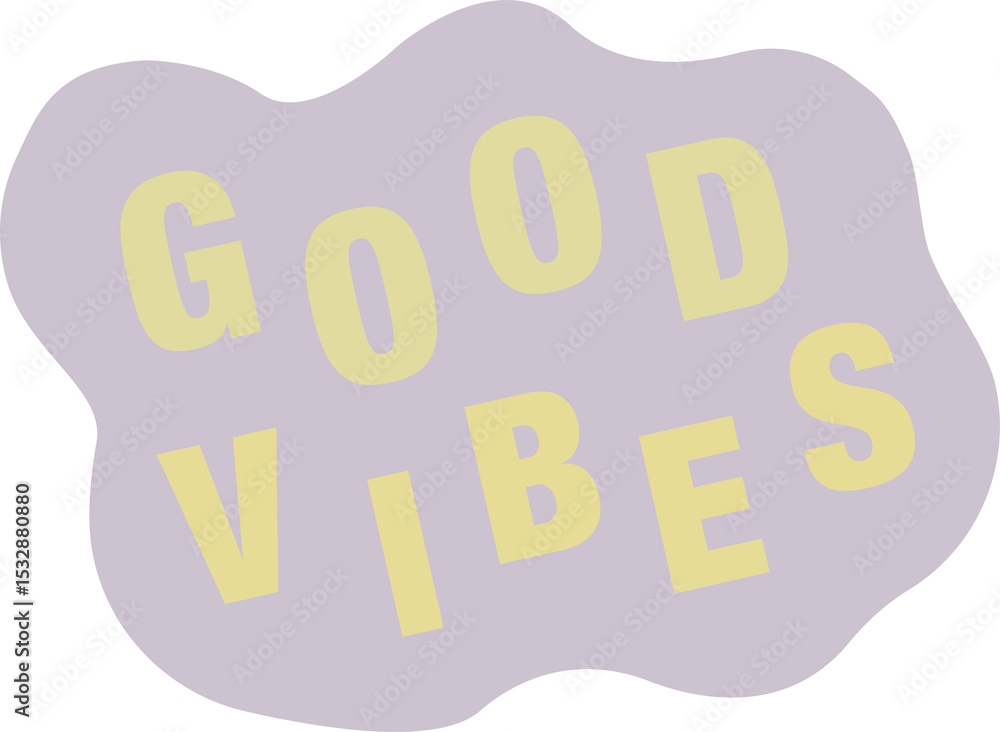 Poster stylized good vibes text is floating over lavender blob in flat design with transparent background