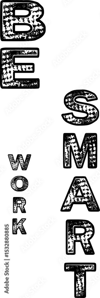 Poster vector type is being shown with grunge black forms forming ble work smart on transparent background