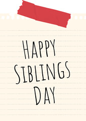 Happy Siblings Day text is showing on flat design lined paper with red tape, transparent background