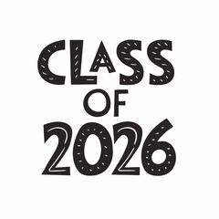 Class of 2026 graduation design black and white text