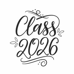 Class of 2026 graduation design elegant lettering