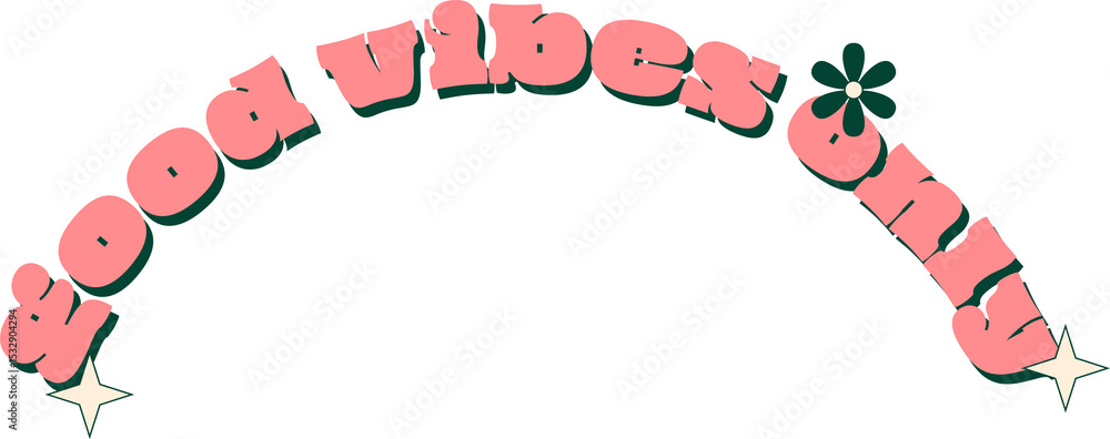 Poster showing flat bubble text reading good vibes only green flower stars on clear background copy space