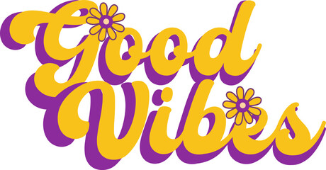 Retro flat design is showing Good Vibes script with daisy accents on transparent background