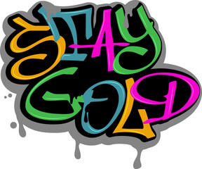 Graffiti saying STAY GOLD is floating on transparent background, showing black outlines and drips