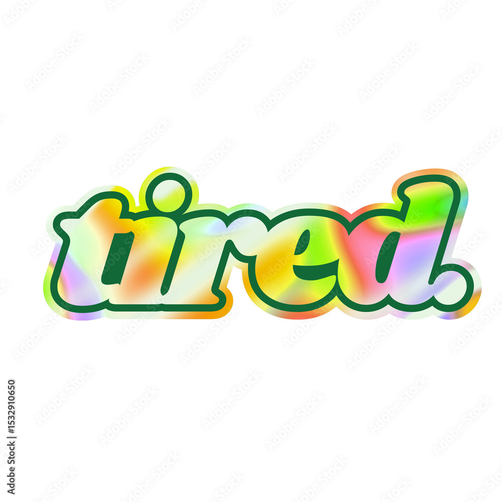 Aufkleber colorful tired bubble typography is being displayed on transparent background with bold gradient