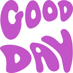 Stylized GOOD DAY text is floating over transparent background in hand-drawn flat purple design