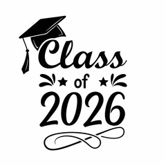 Class of 2026 graduation design black white