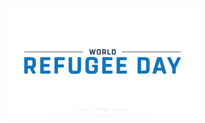 World Refugee Day design on white background, Typographic Design of World Refugee Day, Vector Design of World Refugee Day, World Refugee Day