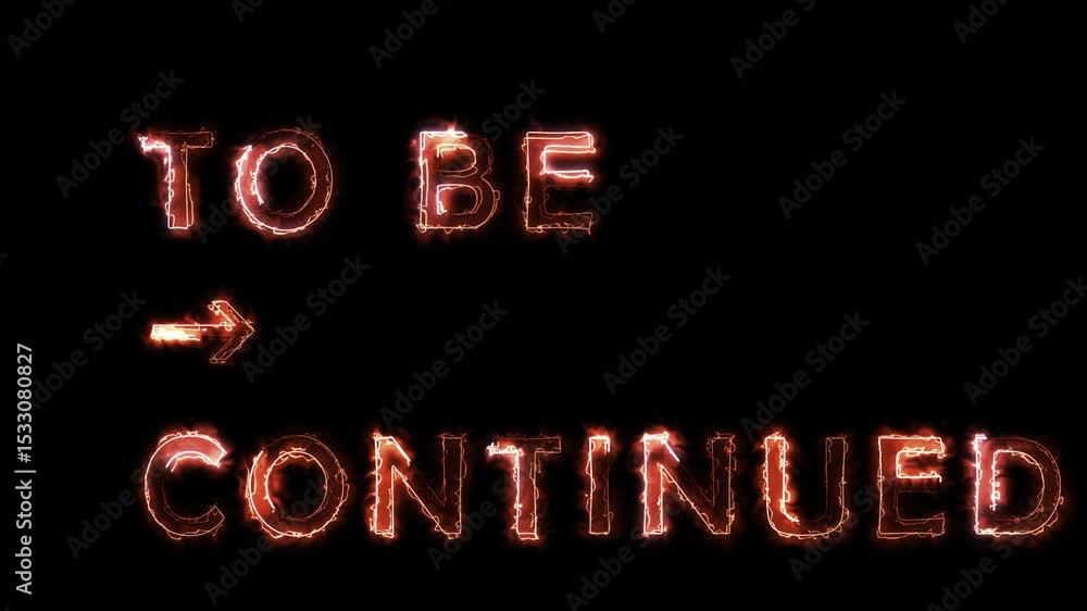 Aufkleber loop flickering 'to be continued' orange neon motion text with electric flames effect animation on b