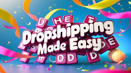 Dropshipping Made Easy Celebrate Success Now