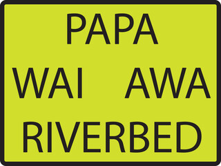PAPA  WAI AWA Riverbed Road Sign (New Zealand for bilingual road signs)