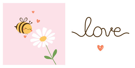 Bee cartoon, daisy flower, hand drawn heart and hand written fonts isolated on pink and white backgrounds vector.